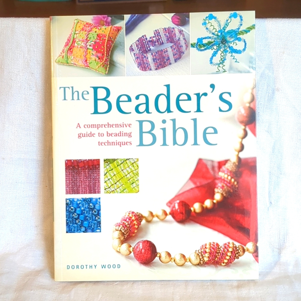 The Beaders Bible Book Comprehensive Guide to Beading Techniques Dorothy Wood